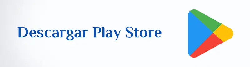 Descargar Google Play Store APK Gratis